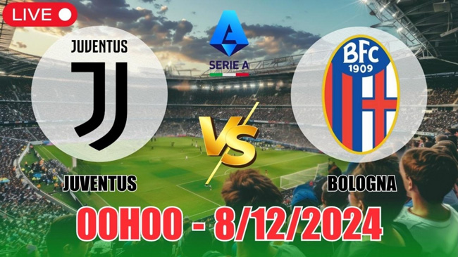 Dự đoán và phân tích Juventus VS Bologna-Serie A 08/12 00:00