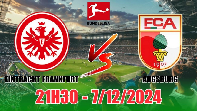 Dự đoán và phân tích Eintracht Frankfurt VS Augsburg-Bundesliga 21:30 ngày 7 tháng 12