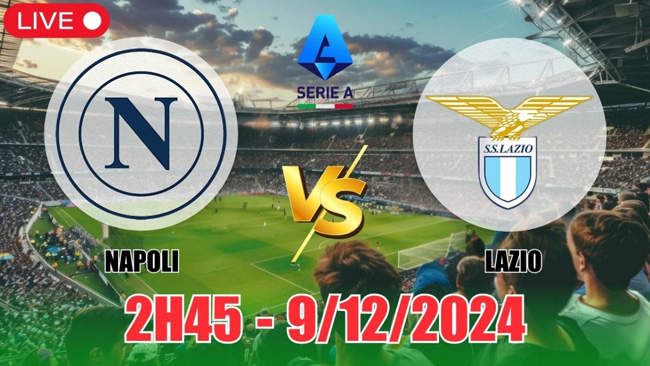 Napoli VS Lazio-Serie A dự đoán và phân tích 09/12 02:45