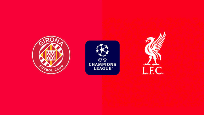 Girona VS Liverpool - Dự đoán và phân tích Champions League 11/12, 00:45