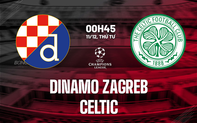 Dynamo Zagreb VS Celtic - Dự đoán và phân tích Champions League 11/12, 00:45